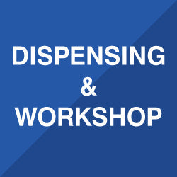 DISPENSING & WORKSHOP